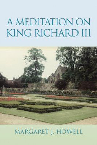 Buch Meditation on King Richard III Margaret J Howell