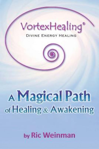 Kniha VortexHealing(R) Divine Energy Healing Ric a Weinman