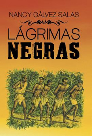 Kniha Lagrimas negras Nancy Galvez Salas