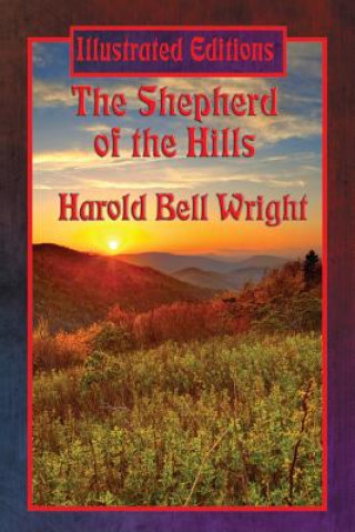 Carte Shepherd of the Hills (Illustrated Edition) Harold Bell Wright
