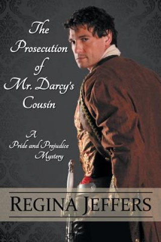 Kniha Prosecution of Mr. Darcy's Cousin Regina Jeffers