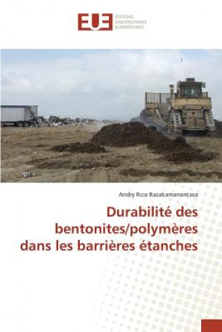 Книга Durabilite Des Bentonites/Polymeres Dans Les Barrieres Etanches Razakamanantsoa Andry Rico