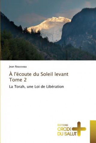 Kniha A l'Ecoute Du Soleil Levant Tome 2 Rousseau Jean