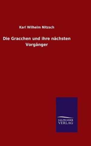 Kniha Die Gracchen und ihre nachsten Vorganger Karl Wilhelm Nitzsch