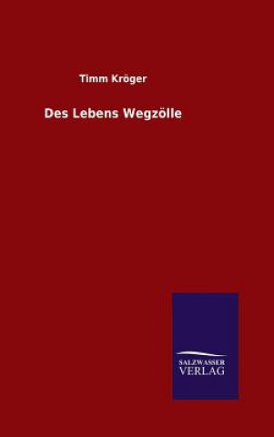 Könyv Des Lebens Wegzoelle Timm Kroger