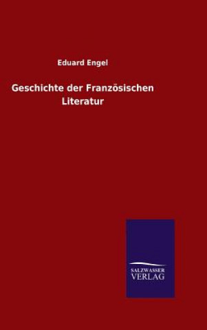 Kniha Geschichte der Franzoesischen Literatur Eduard Engel