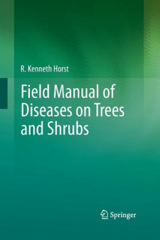 Kniha Field Manual of Diseases on Trees and Shrubs R Kenneth Horst