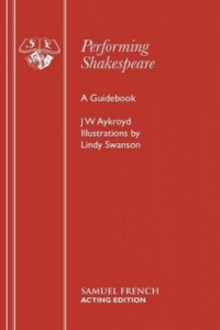 Kniha Performing Shakespeare J W Aykroyd