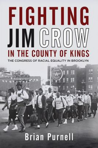 Kniha Fighting Jim Crow in the County of Kings Brian Purnell