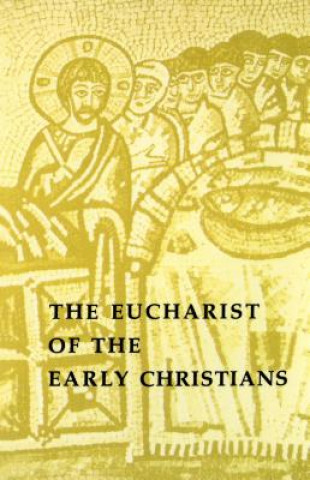 Livre Eucharist of the Early Christians Raymond Johanny