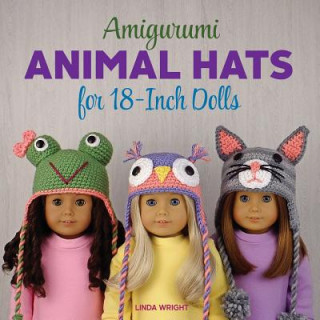 Kniha Amigurumi Animal Hats for 18-Inch Dolls Linda Wright