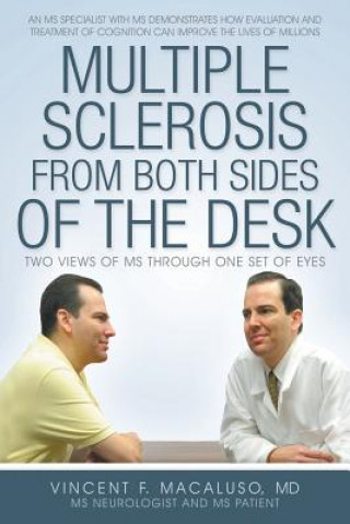 Könyv Multiple Sclerosis from Both Sides of the Desk MD Vincent F Macaluso
