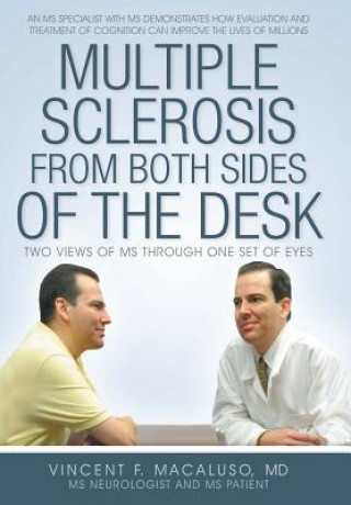 Kniha Multiple Sclerosis from Both Sides of the Desk MD Vincent F Macaluso