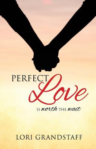 Книга Perfect Love Lori Grandstaff