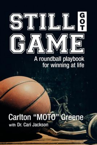 Kniha Still Got Game Carlton Moto Greene