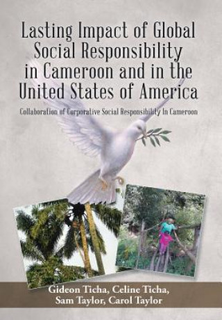Könyv Lasting Impact of Global Social Responsibility in Cameroon and in the United States of America S & C Taylor