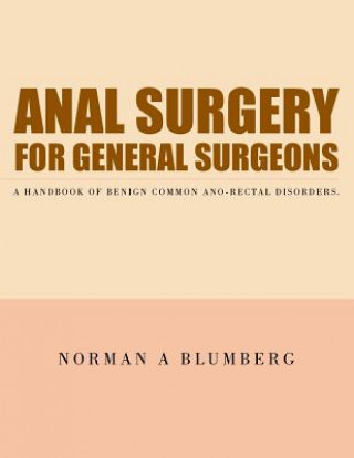 Kniha Anal Surgery for General Surgeons Norman a Blumberg