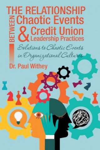 Książka Relationship Between Chaotic Events and Credit Union Leadership Practices Dr Paul Withey