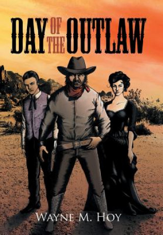 Buch Day of the Outlaw Wayne M Hoy