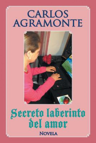 Könyv Secreto laberinto del amor Carlos Agramonte