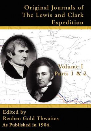 Knjiga Original Journals of the Lewis & Clark Expedition V I Reuben Gold Thwaites