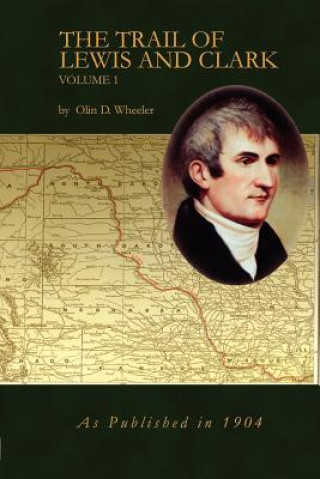 Knjiga Trail of Lewis and Clark Vol 1 Olin D Wheeler