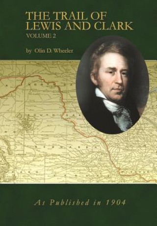 Knjiga Trail of Lewis and Clark Volume 2 Olin D Wheeler