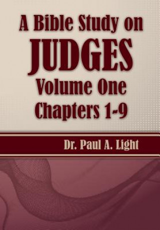 Knjiga Bible Study on Judges, Volume One Paul a Light