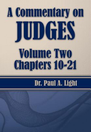 Carte Commentary on Judges, Volume Two Paul a Light