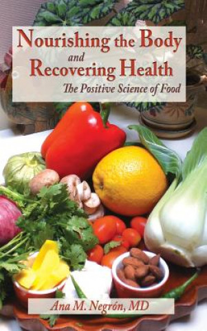 Kniha Nourishing the Body and Recovering Health Hardcover Ana M Negron