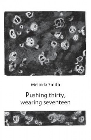 Carte Pushing Thirty, Wearing Seventeen Melinda Smith