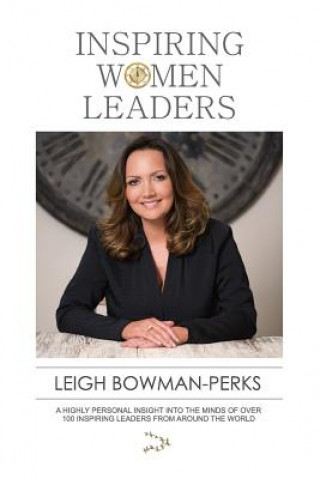 Könyv Inspiring Women Leaders Leigh Bowman-Perks