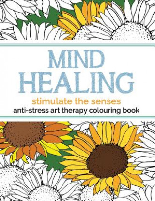 Carte Mind Healing Anti-Stress Art Therapy Colouring Book Christina Rose