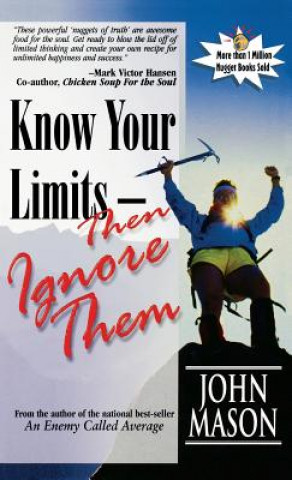 Könyv Know Your Limits - Then Ignore Them John (The Open University) Mason