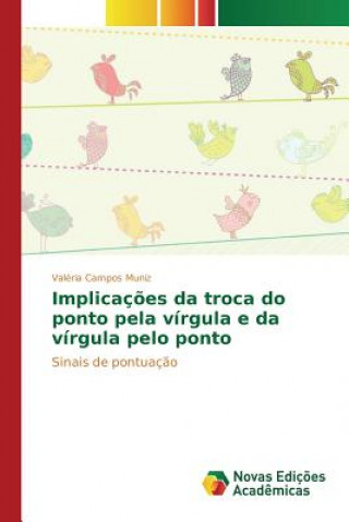 Kniha Implicacoes da troca do ponto pela virgula e da virgula pelo ponto Campos Muniz Valeria