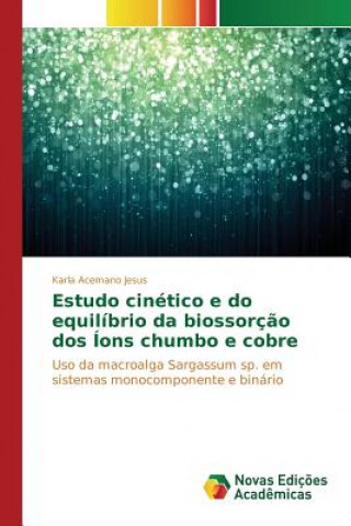 Book Estudo cinetico e do equilibrio da biossorcao dos Ions chumbo e cobre Jesus Karla Acemano