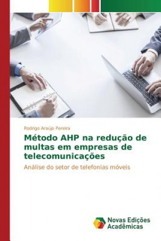 Książka Metodo AHP na reducao de multas em empresas de telecomunicacoes Araujo Pereira Rodrigo