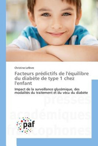 Libro Facteurs Predictifs de l'Equilibre Du Diabete de Type 1 Chez l'Enfant Lefevre Christine
