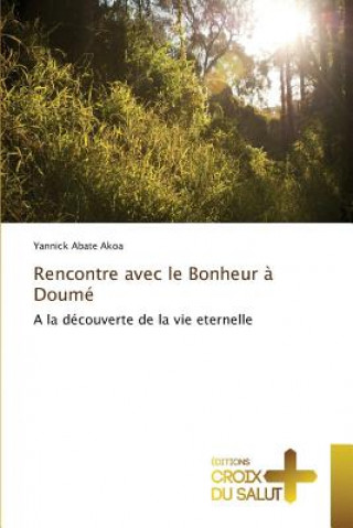 Carte Rencontre Avec Le Bonheur A Doume Abate Akoa Yannick