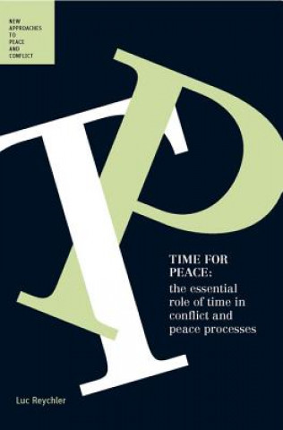 Książka Time for Peace:The Essential Role of Time in Conflict and Peace Luc Reychler