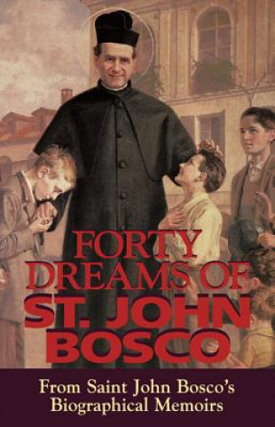 Kniha Forty Dreams of St. John Bosco John Bosco