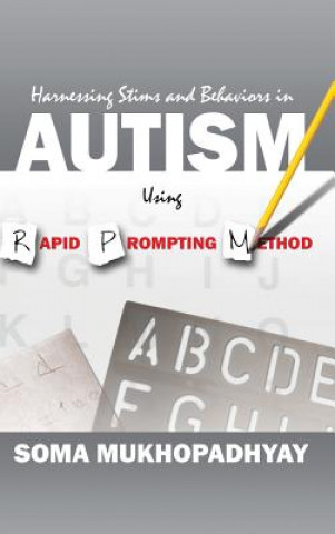 Kniha Harnessing Stims and Behaviors in Autism Using Rapid Prompting Method Soma Mukhopadhyay