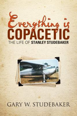 Kniha Everything is Copacetic Gary W Studebaker