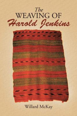 Knjiga Weaving of Harold Jenkins Willard McKay