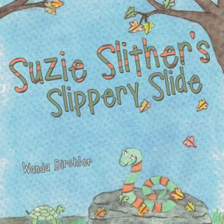 Kniha Suzie Slither's Slippery Slide Wanda Birchler