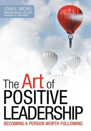 Könyv Art of Positive Leadership John E Michel