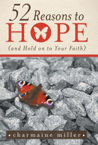 Carte 52 Reasons to Hope (and Hold on to Your Faith) Charmaine Miller
