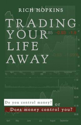 Carte Trading Your Life Away Rich Hopkins