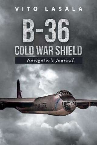 Книга B-36 Cold War Shield Vito Lasala