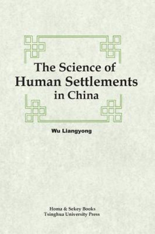 Kniha Science of Human Settlements in China Liangyong Wu